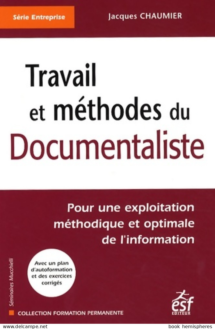 Travail Et Méthodes Du Documentaliste (0) De CHAUMIER J. - Autres & Non Classés