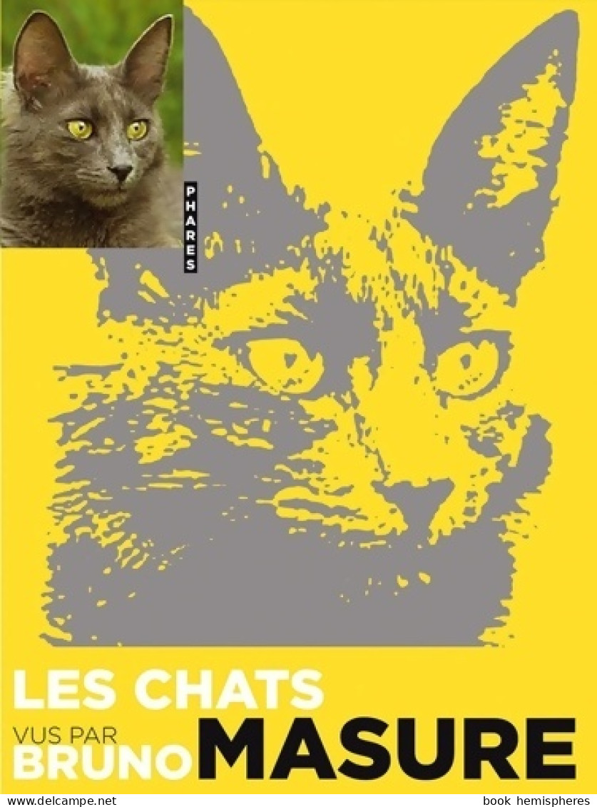 Les Chats Vu Par Bruno Masure (2007) De Bruno Masure - Tiere