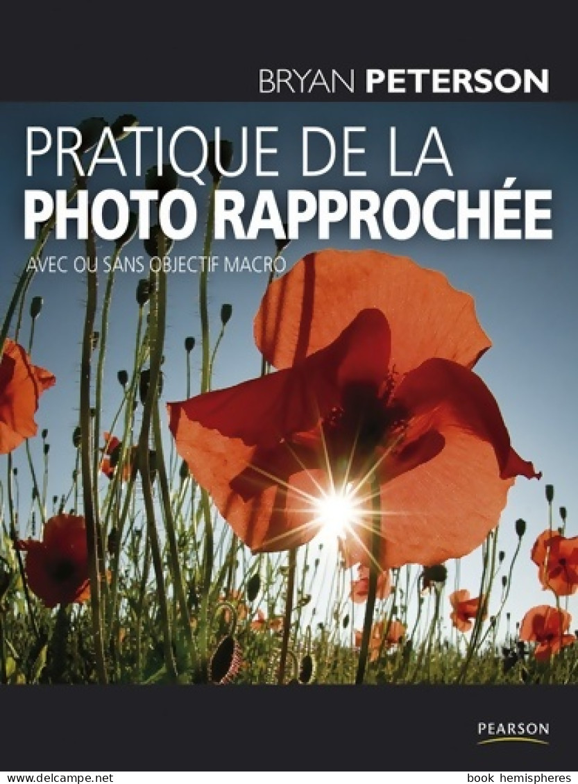 Pratique De La Photo Rapprochée (0) De Bryan Peterson - Garten