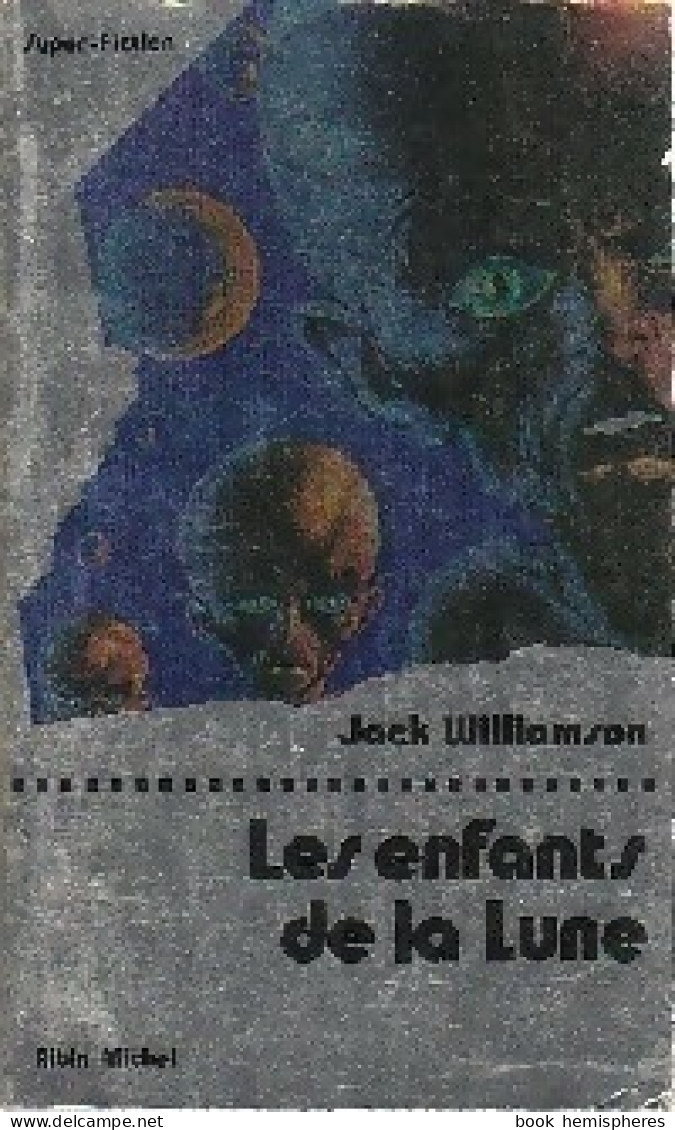 Les Enfants De La Lune (1975) De Jack Williamson - Autres & Non Classés