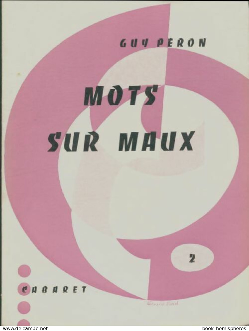 Mots Sur Maux (1959) De Guy Peron - Altri & Non Classificati