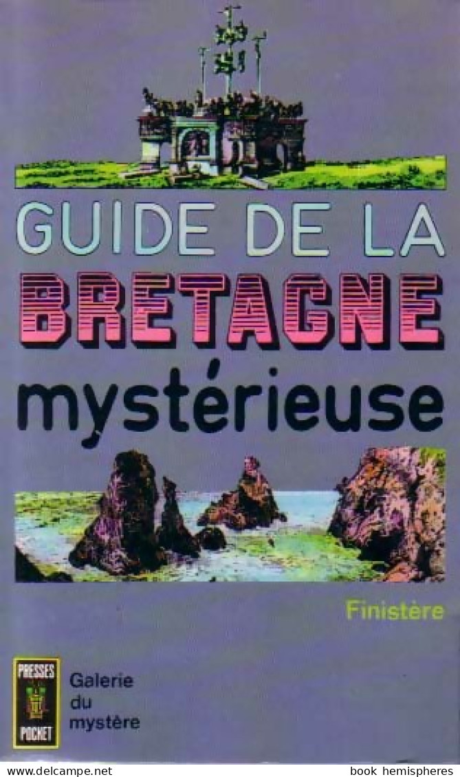 Guide De La Bretagne Mystérieuse : Finistère (1974) De Inconnu - Esoterismo