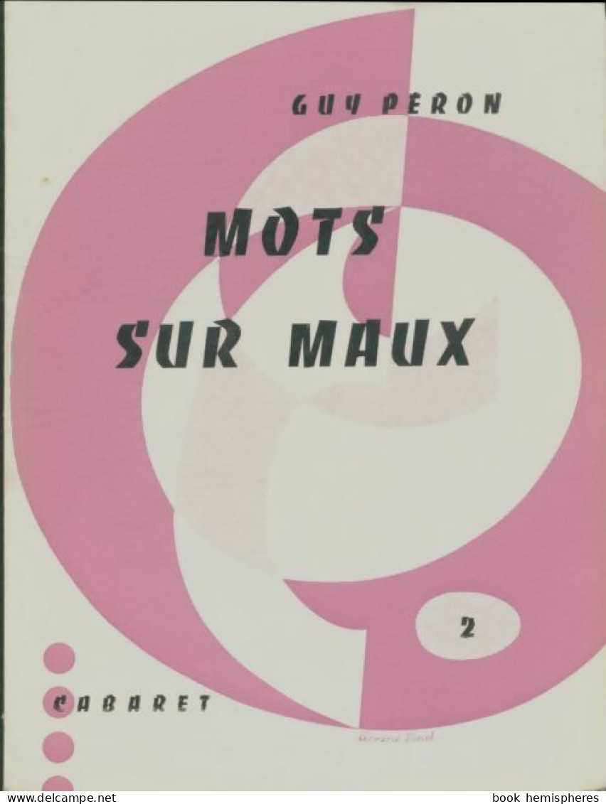 Mots Sur Maux (1959) De Guy Peron - Andere & Zonder Classificatie