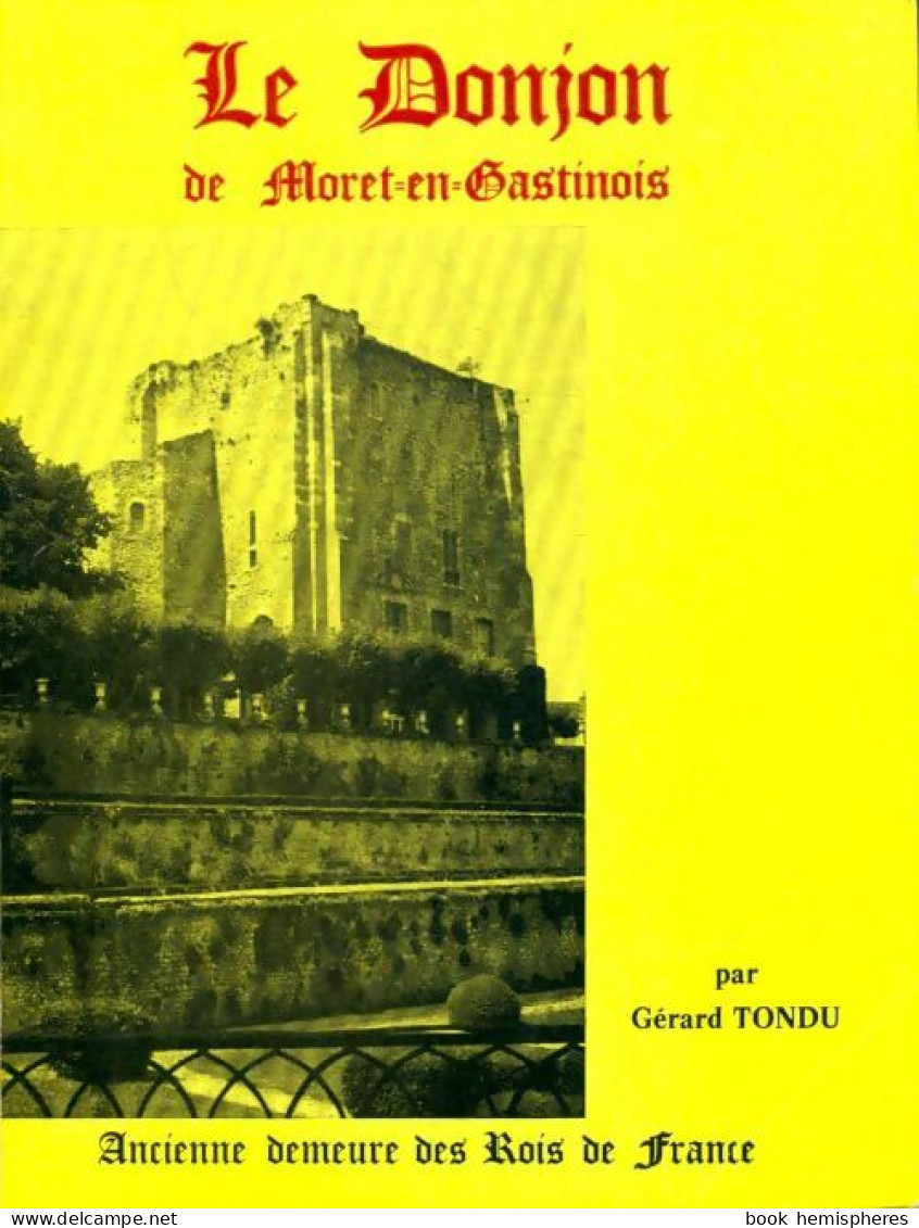 Le Donjon De Moret-en-Gastinois (1974) De Gérard Tondu - Geschichte
