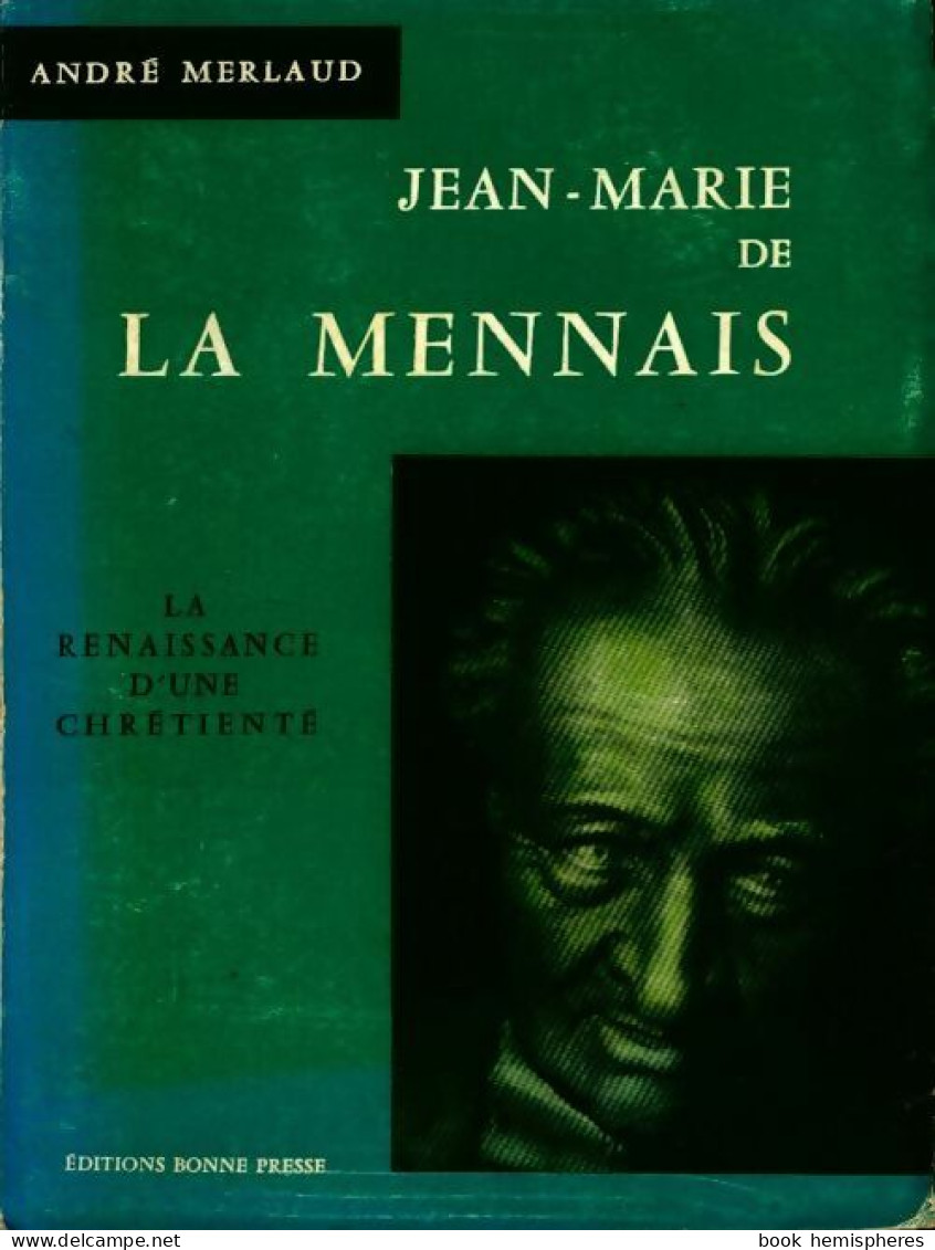 Jean-Marie De La Mennais. La Renaissance D'une Chrétienté (1960) De André Merlaud - Religion