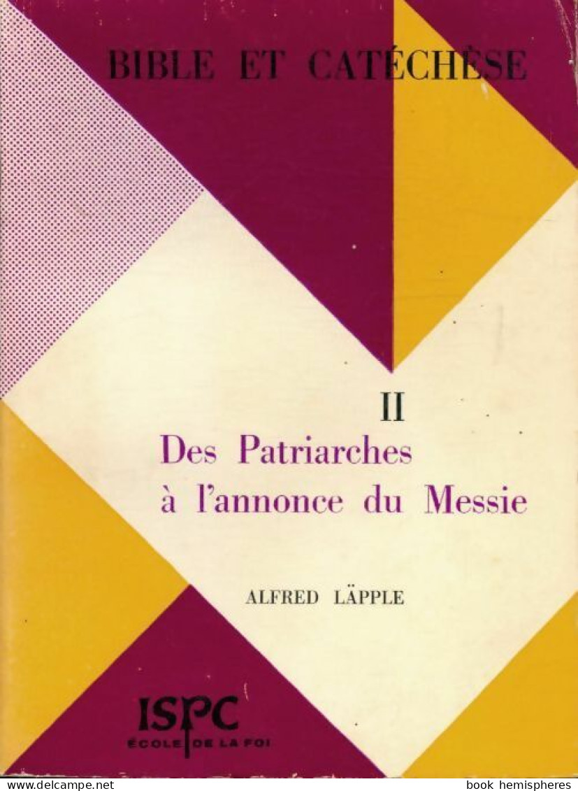 Bible Et Cathéchèse Tome II Des Patriarches à L'annonce Du Messie (1966) De Alfred Läpple - Godsdienst