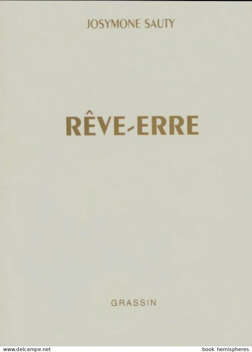 Rêve-erre (1998) De Josymone Sauty - Autres & Non Classés