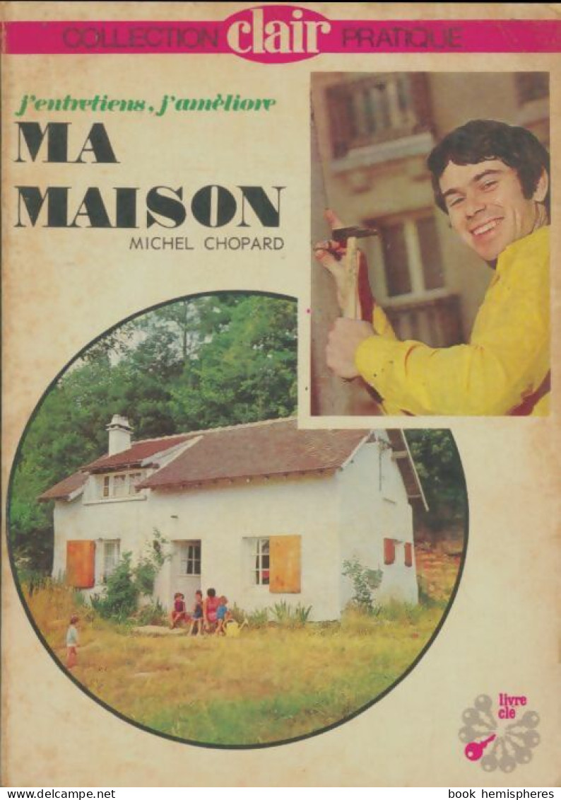 J'entretiens, J'améliore Ma Maison (1976) De Michel Chopard - Knutselen / Techniek