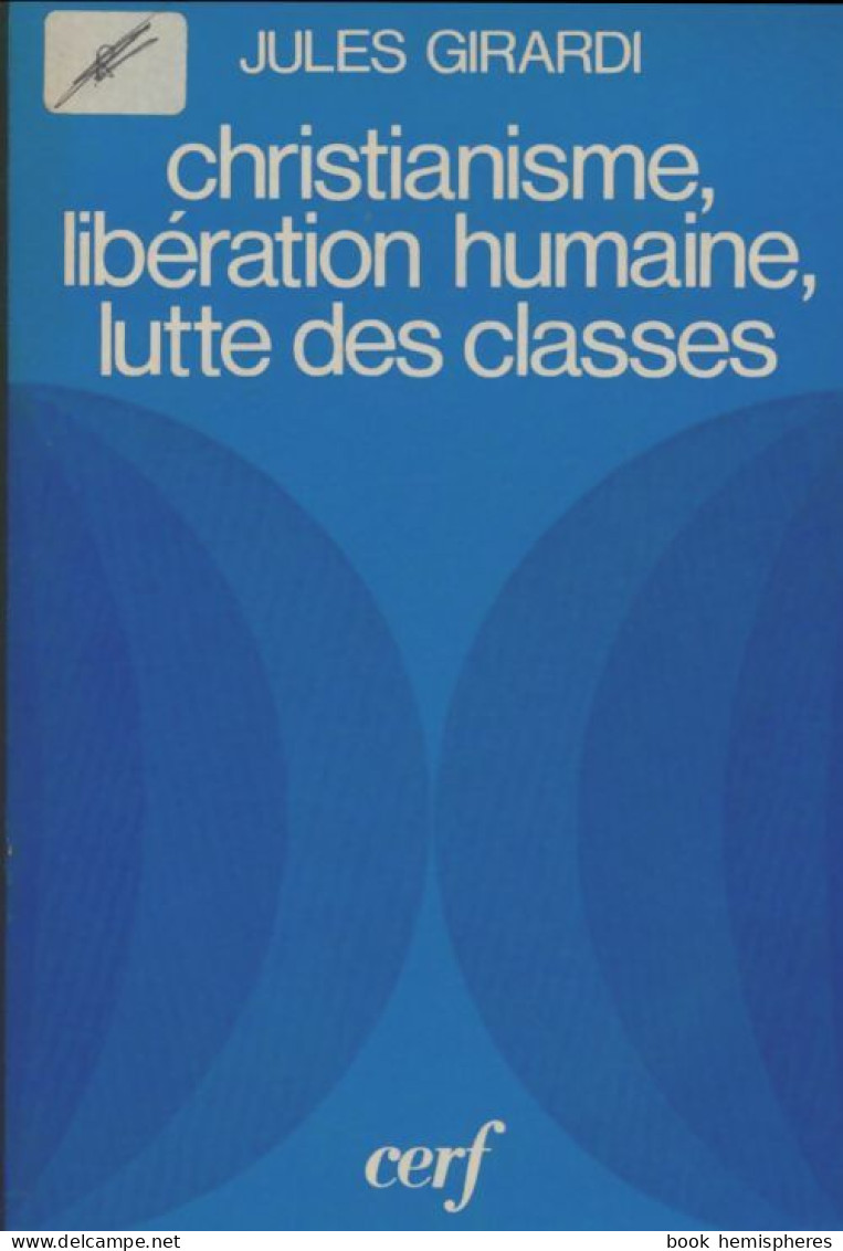 Christianisme, Libération Humaine, Lutte Des Classes (1972) De Jules Girardi - Religione