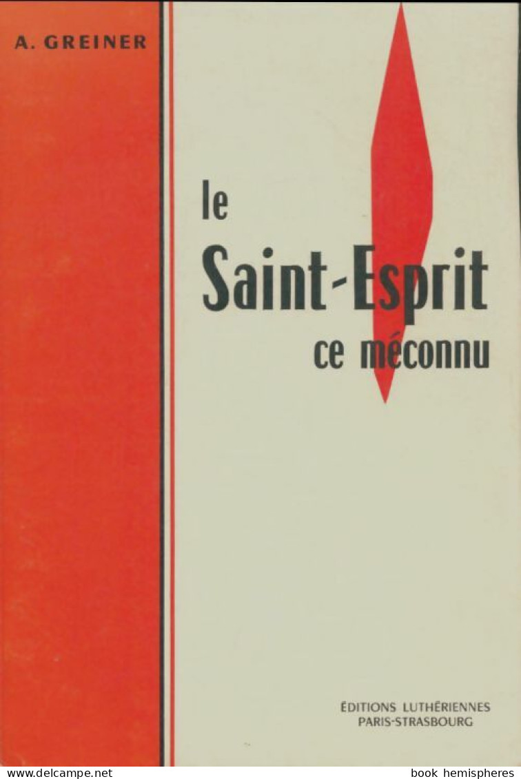 Le Saint-Esprit Ce Méconnu (1965) De A. Greiner - Godsdienst