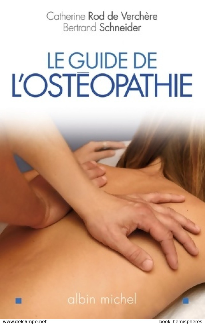 Le Guide De L'osthéopathie (0) De Bertrand Schneider - Santé