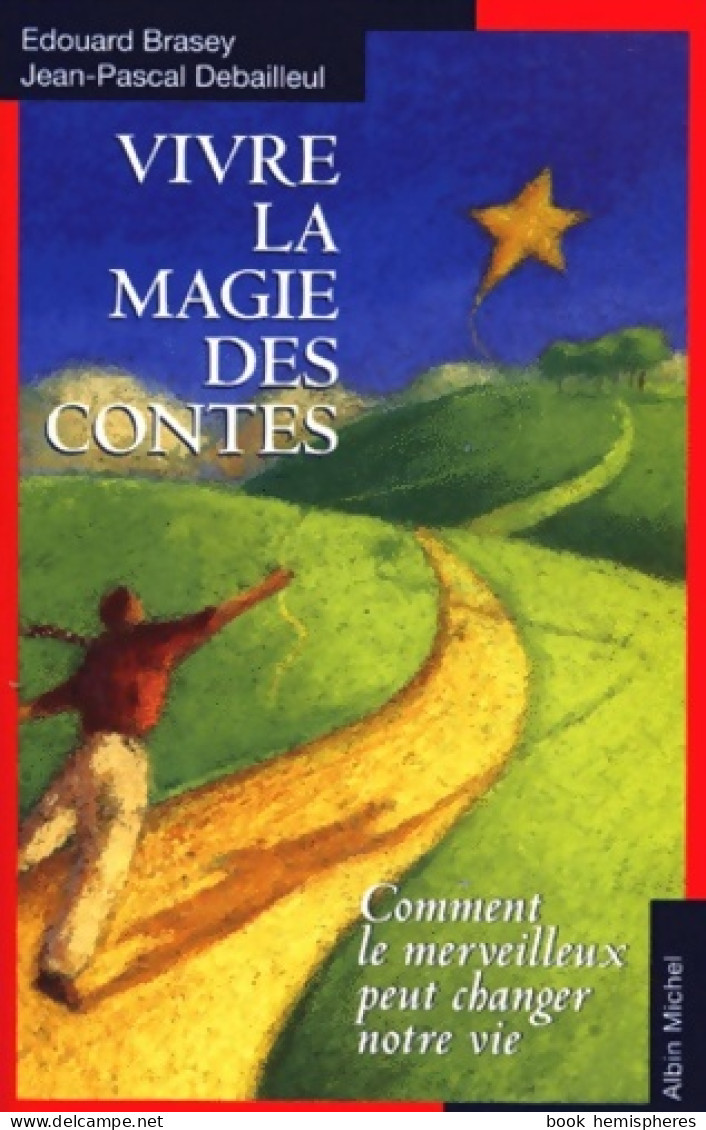 Vivre La Magie Des Contes : Comment Le Merveilleux Peut Changer Notre Vie (1998) De Jean-Pascal - Psychologie/Philosophie