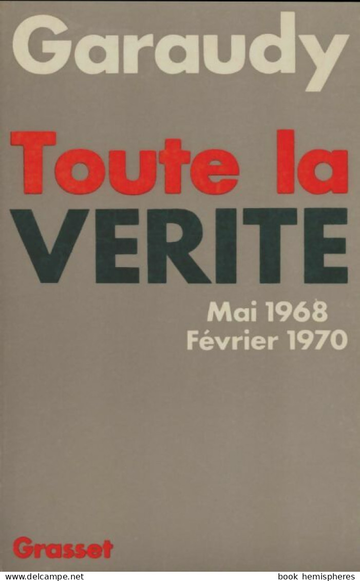 Toute La Vérité Mai 1960-Février 1970 (1970) De Roger Garaudy - Storia