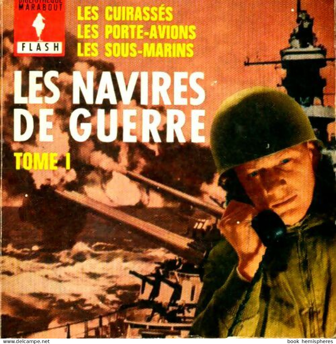 Les Navires De Guerre Tome I  (1963) De Henri Anrys - Autres & Non Classés