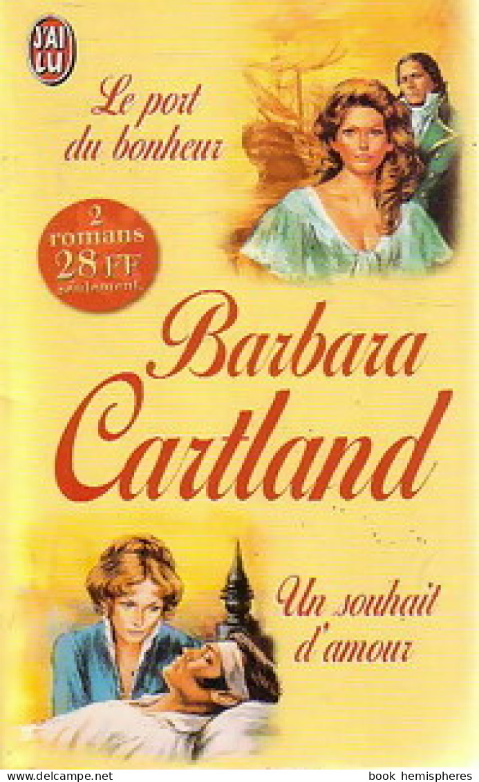 Le Port Du Bonheur / Un Souhait D'amour (1999) De Barbara Cartland - Romantique