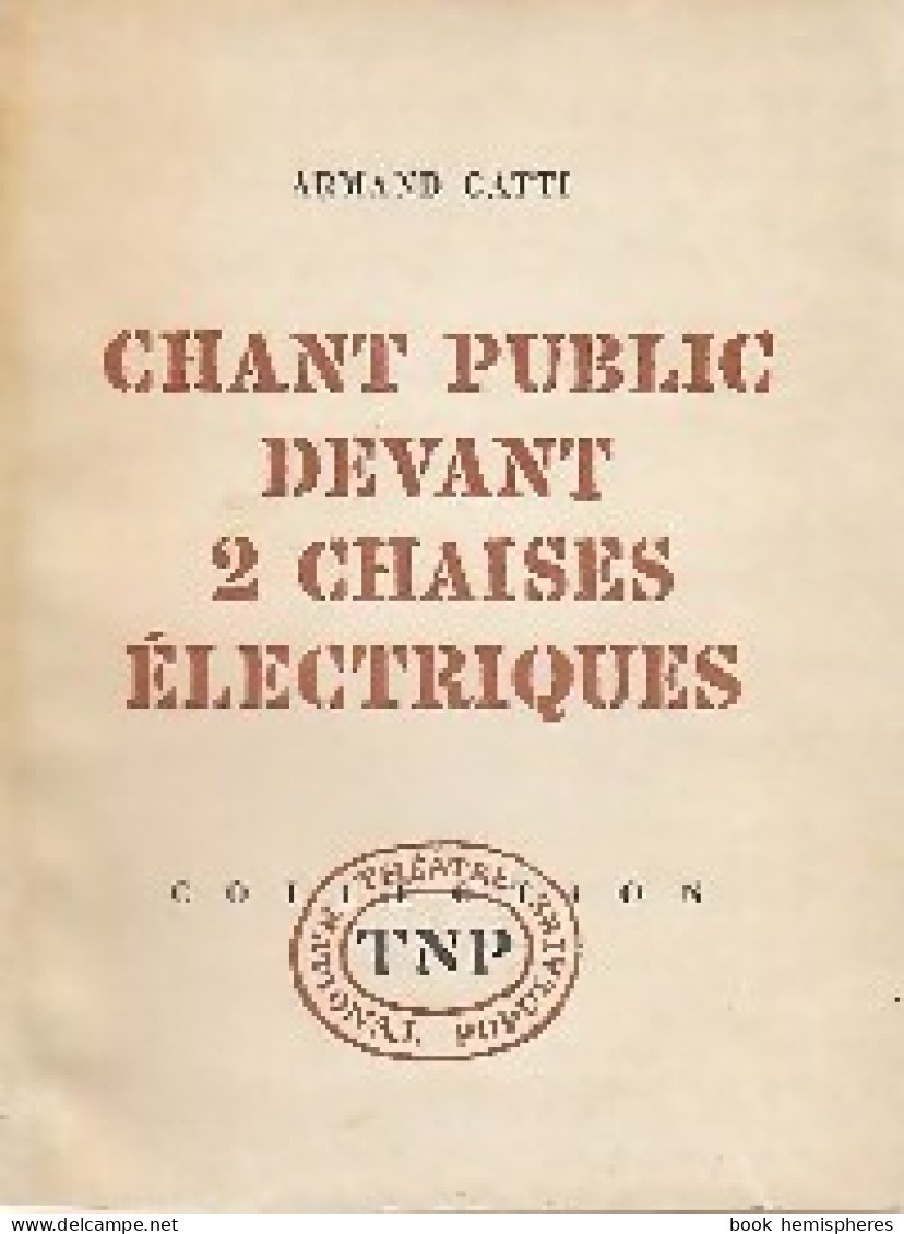 Chant Public Devant Deux Chaises électriques (1966) De Armand Gatti - Other & Unclassified