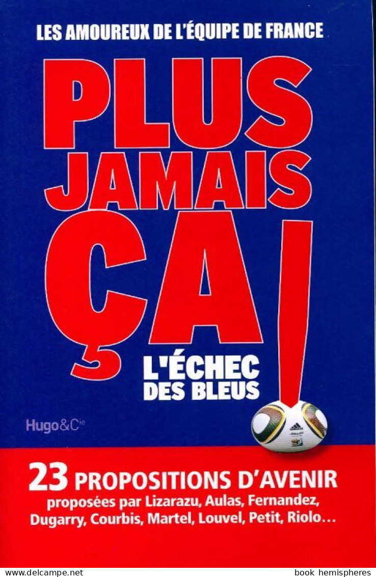 Plus Jamais ça ! L'échec Des Bleus (2010) De Bénita Rolland - Sport