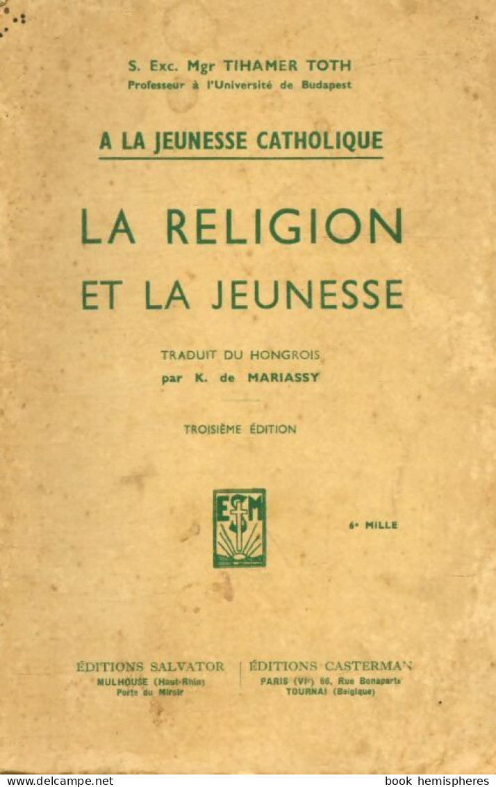 La Religion Et La Jeunesse (1941) De Mgr Tihamer Toth - Religione