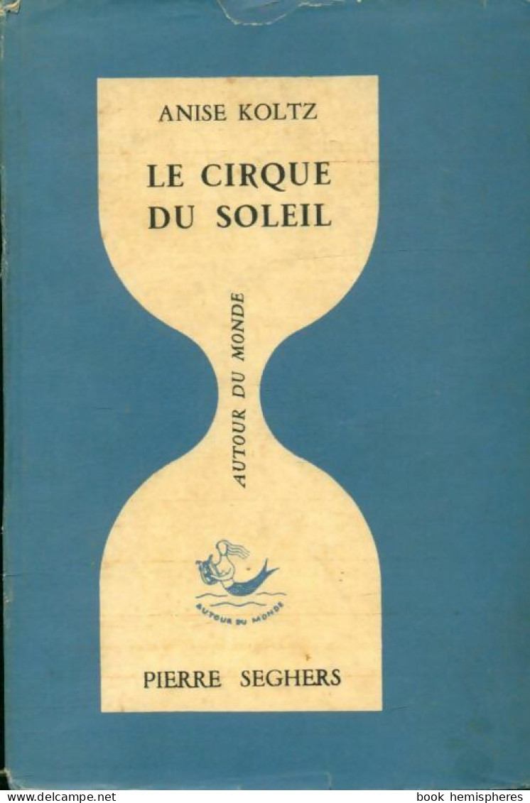 Le Cirque Du Soleil (1966) De Anise Koltz - Autres & Non Classés