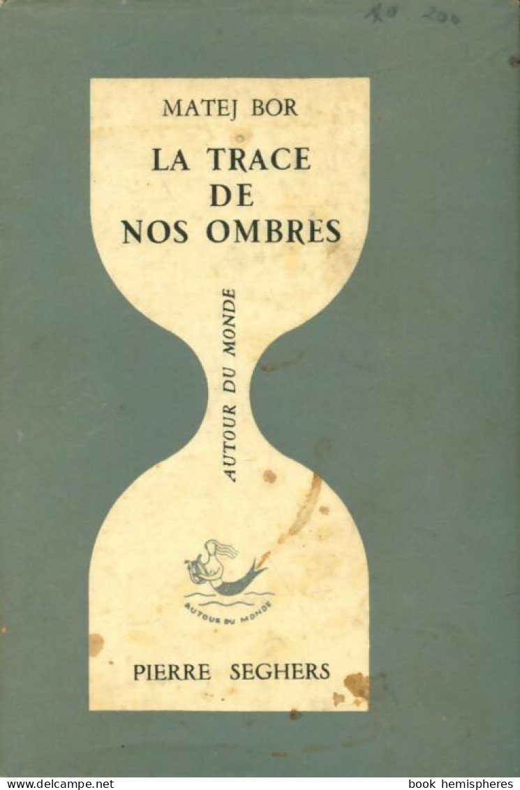 La Trace De Nos Ombres (1966) De Matej Bor - Autres & Non Classés
