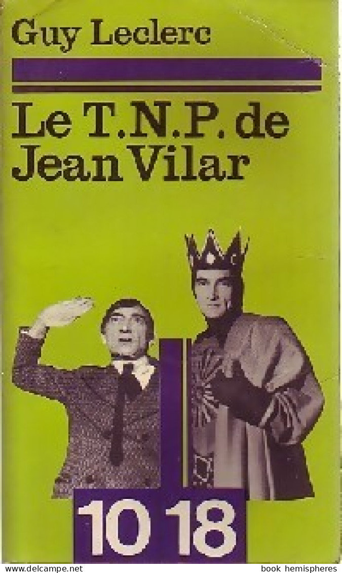 Le T.N.P. De Jean Vilar (1971) De Guy Leclerc - Autres & Non Classés
