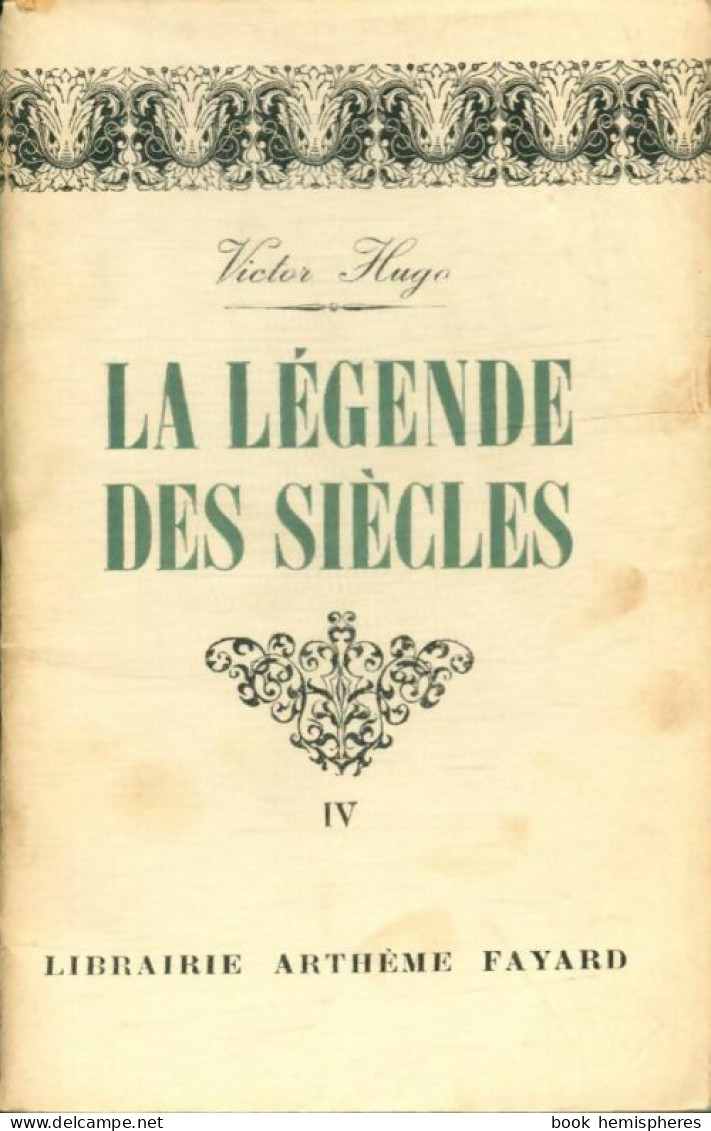 La Légende Des Siècles Tome IV (1948) De Victor Hugo - Klassische Autoren
