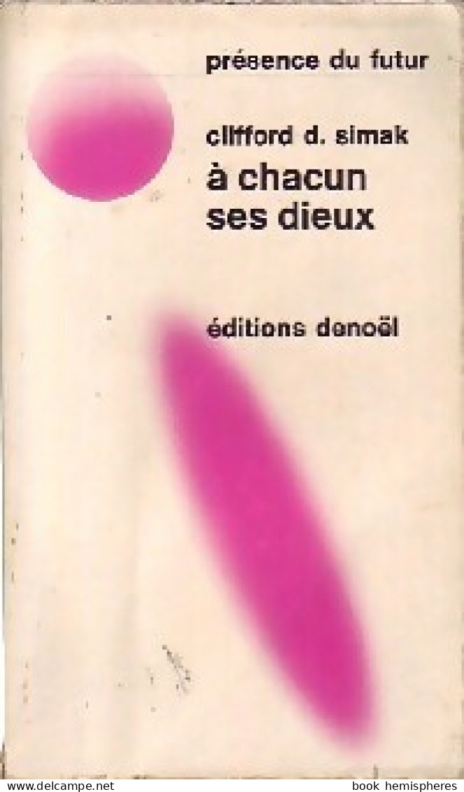 A Chacun Ses Dieux (1973) De Clifford Donald Simak - Other & Unclassified