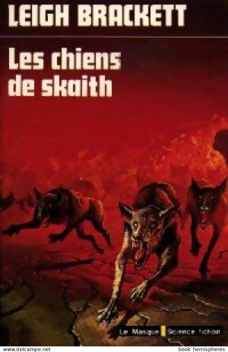 Les Chiens De Skaith (1977) De Leigh Douglas Brackett - Sonstige & Ohne Zuordnung