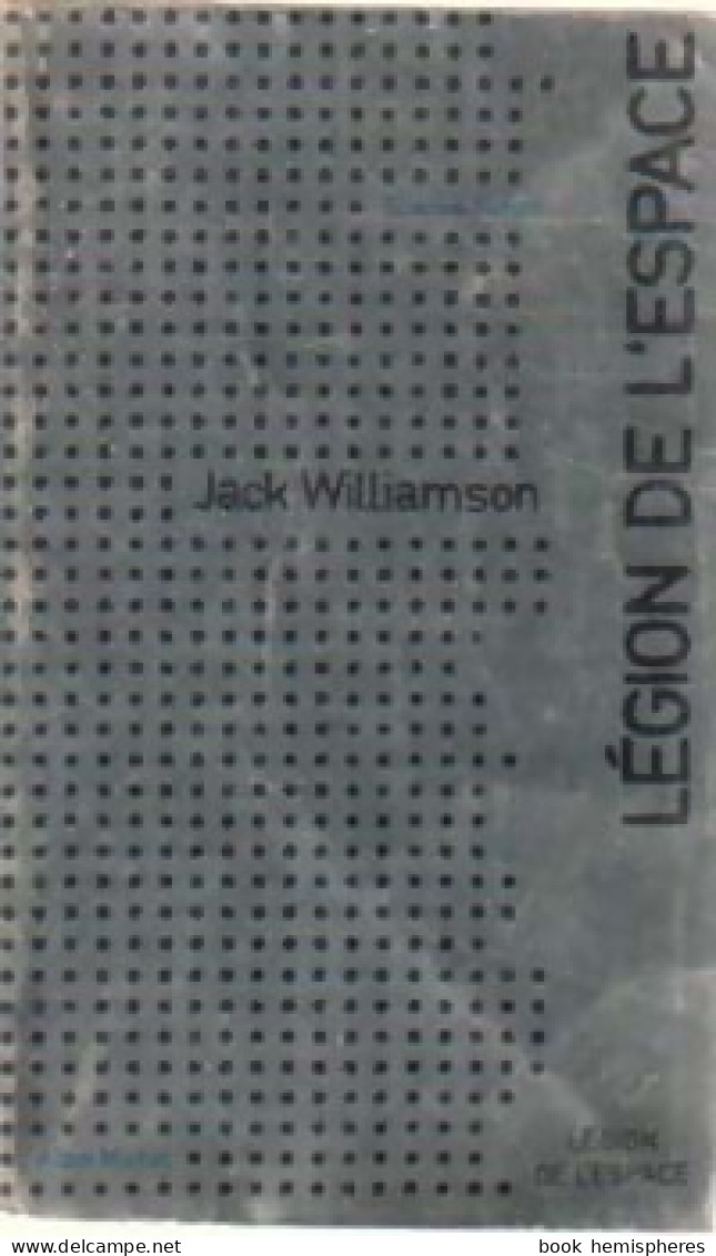 Légion De L'espace (1973) De Jack Williamson - Andere & Zonder Classificatie