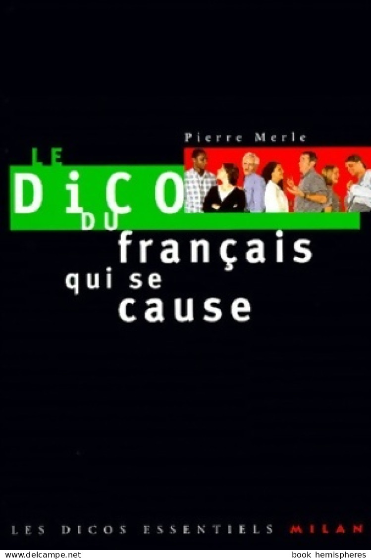 Le Dico Du Français Qui Se Cause (1998) De Pierre Merle - Woordenboeken