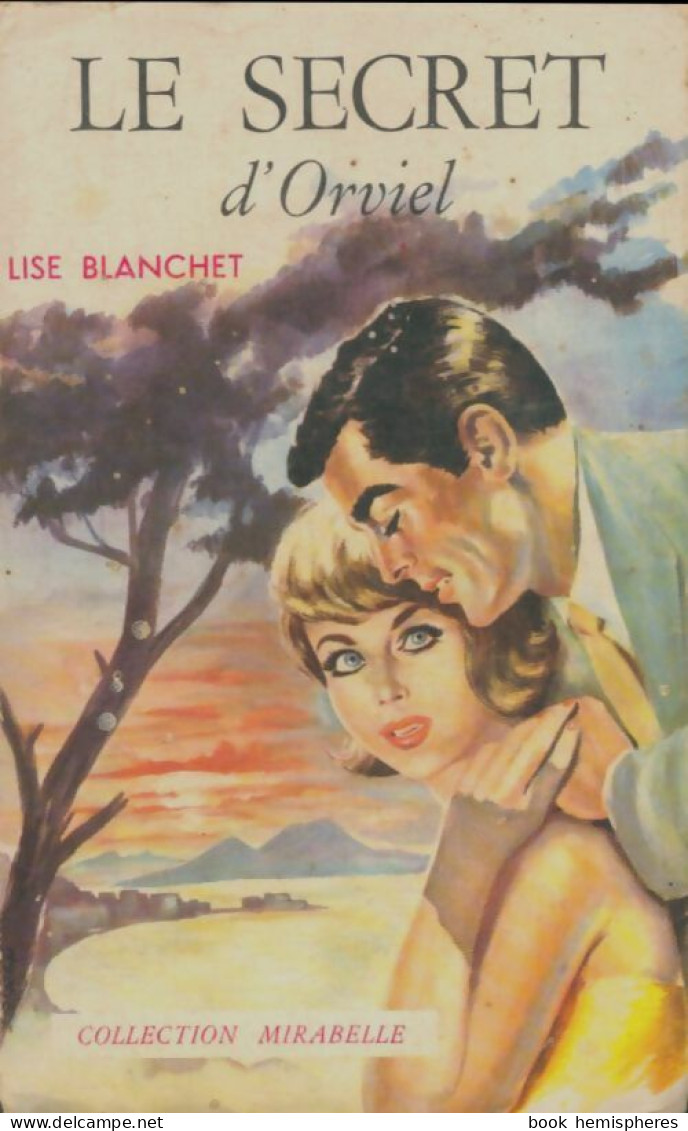 Le Secret D'Orviel () De Lise Blanchet - Romantique