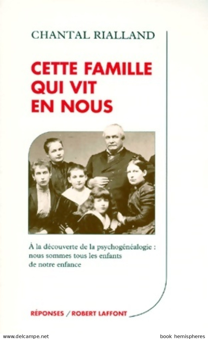 Cette Famille Qui Vit En Nous (1994) De Chantal Rialland - Psychologie/Philosophie