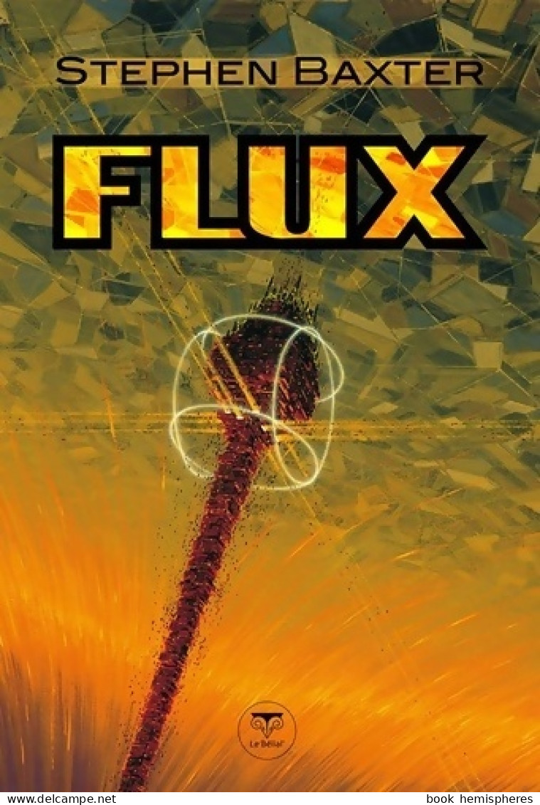 Flux (2011) De Stephen Baxter - Autres & Non Classés