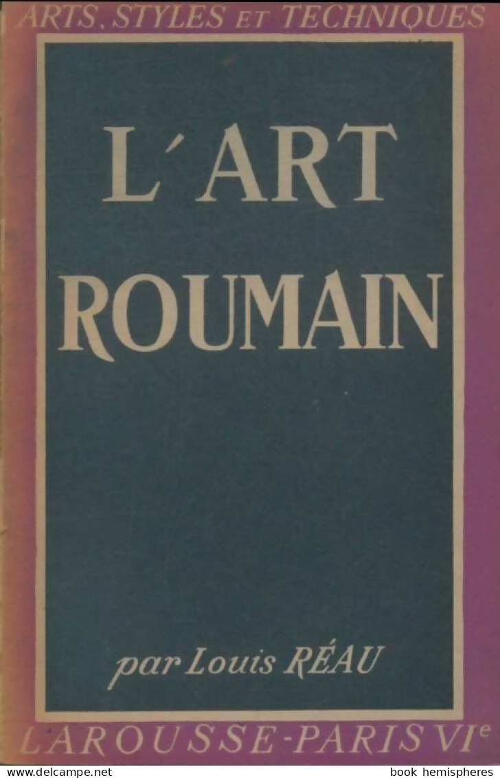 L'art Roumain (1947) De Louis Réau - Art