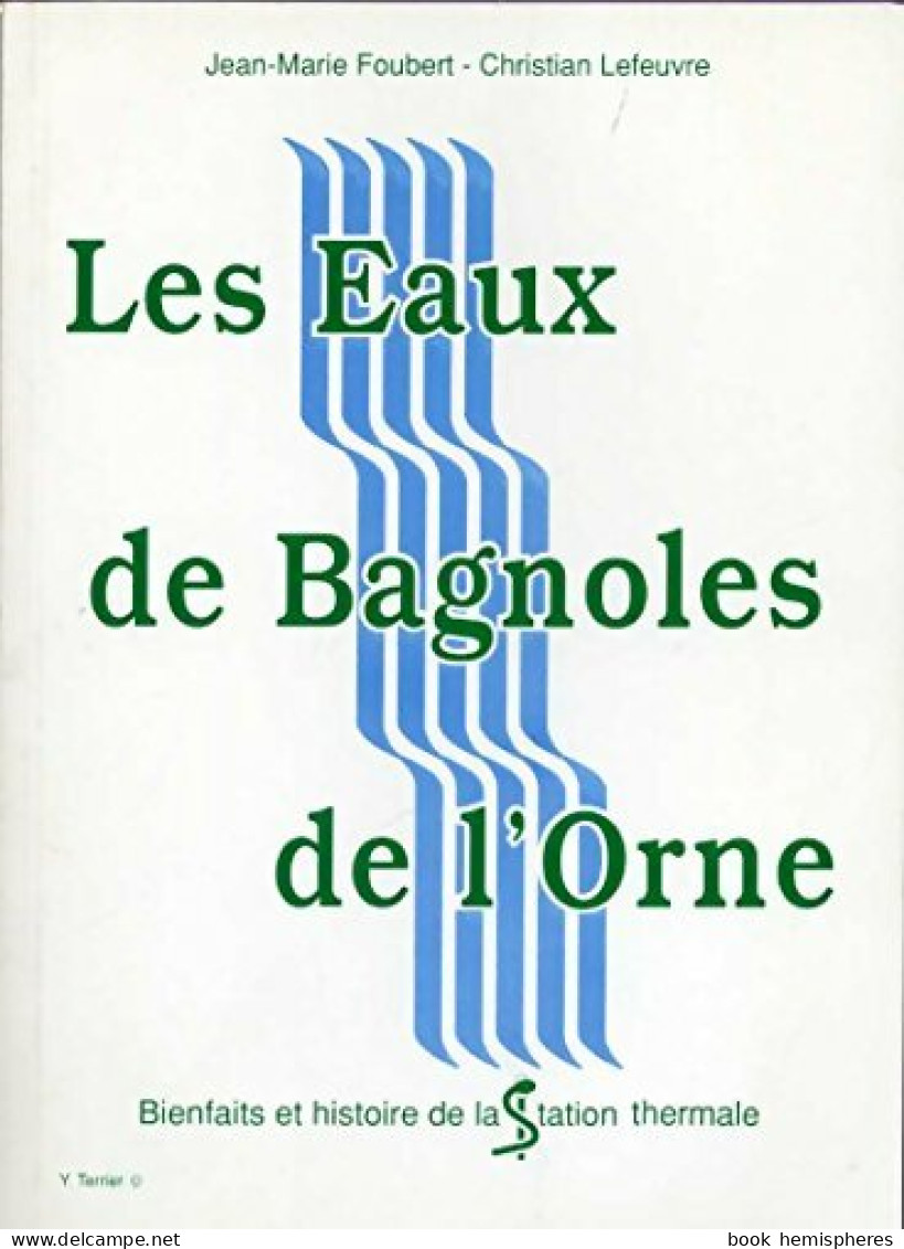 Les Eaux De Bagnole De L'Orne (1992) De Jean-Marie Foubert - Health
