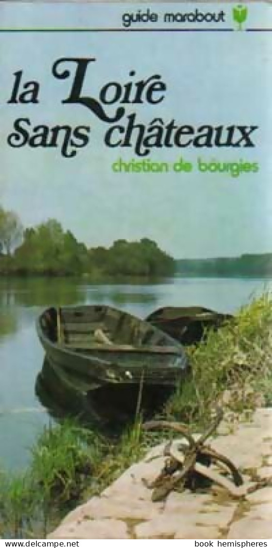 La Loire Sans Châteaux (1974) De Christian De Bourgies - Turismo