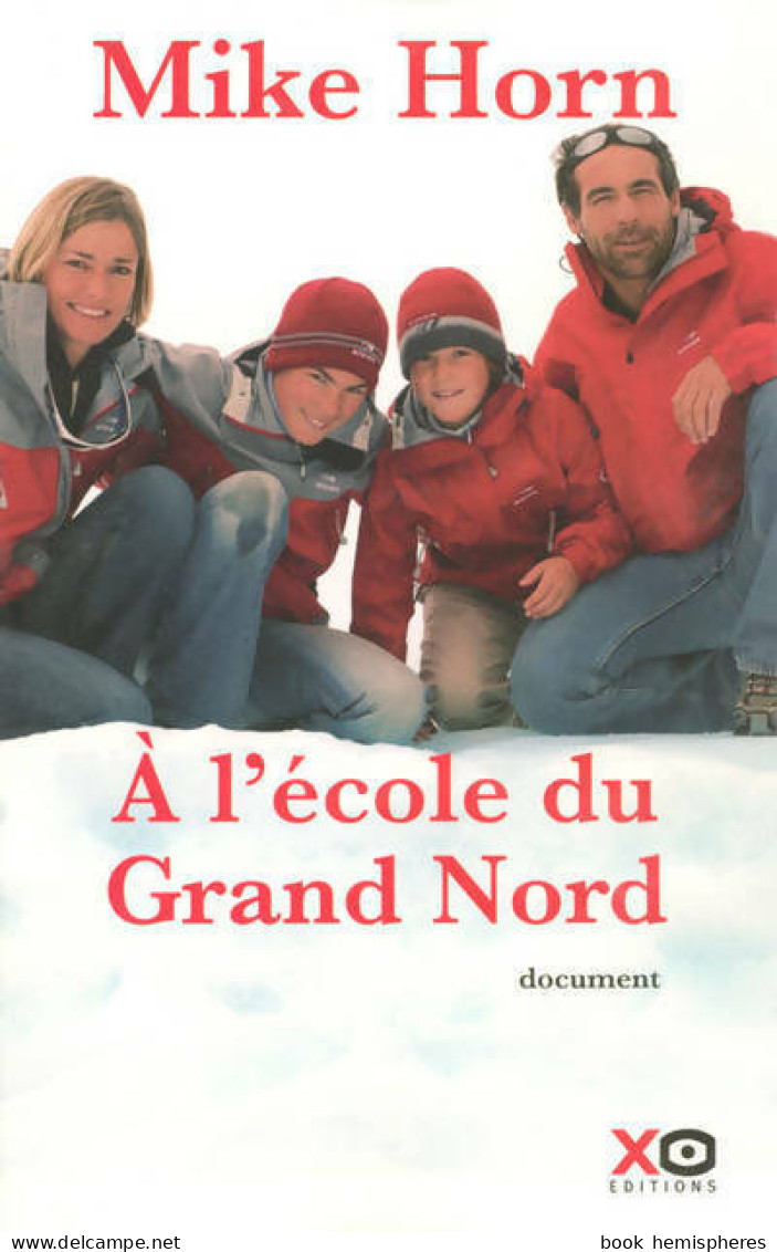 A L'école Du Grand Nord (2005) De Mike Horn - Voyages