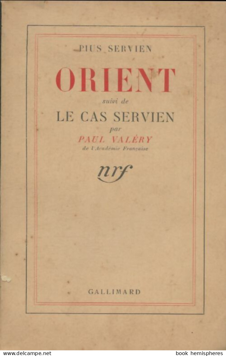 Orient / Le Cas Servien Par Paul Valery (1942) De Pius Servien - Sonstige & Ohne Zuordnung