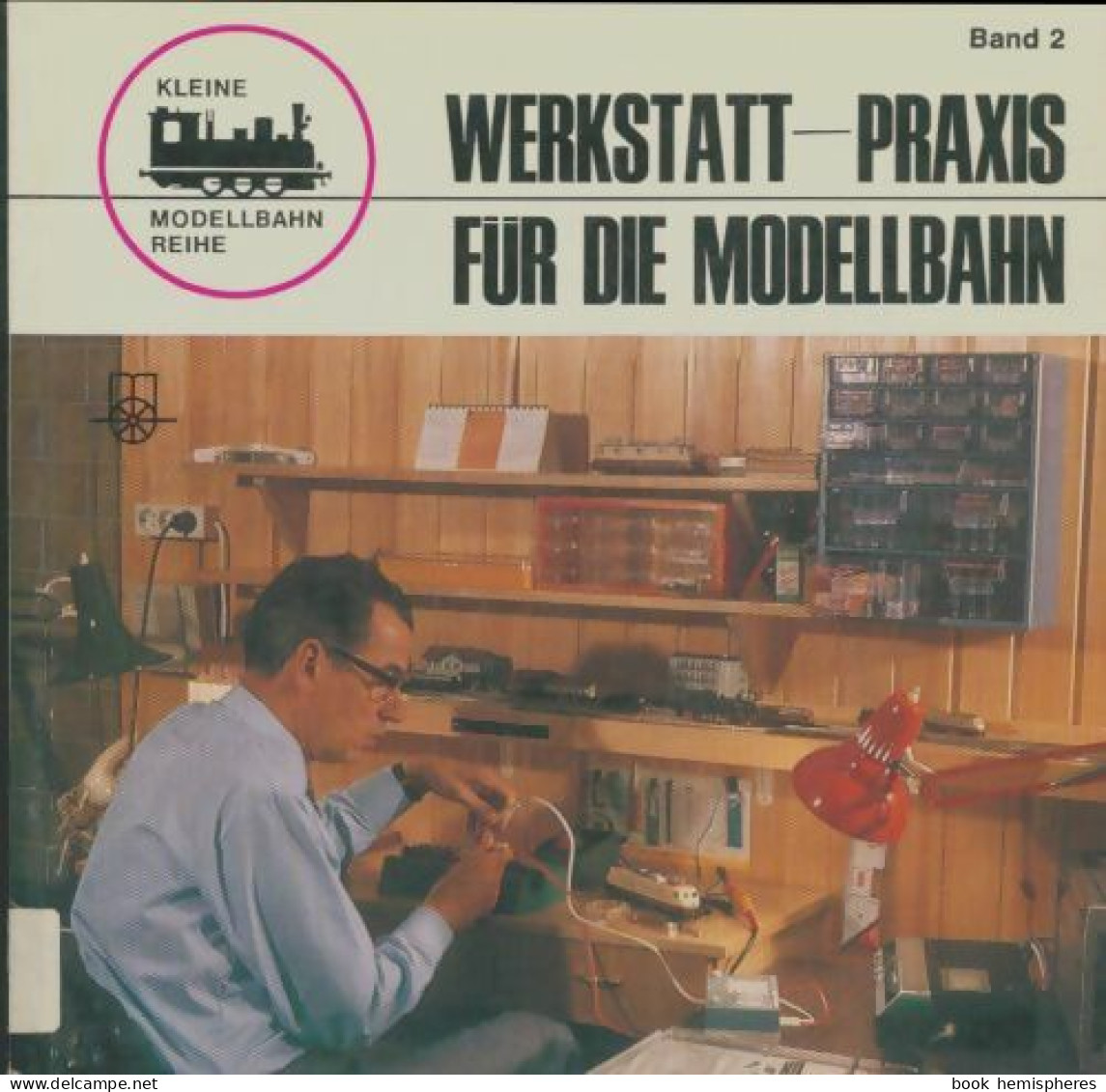 Werkstattpraxis Für Die Modellbahn (1969) De Gernot Balcke - Modélisme