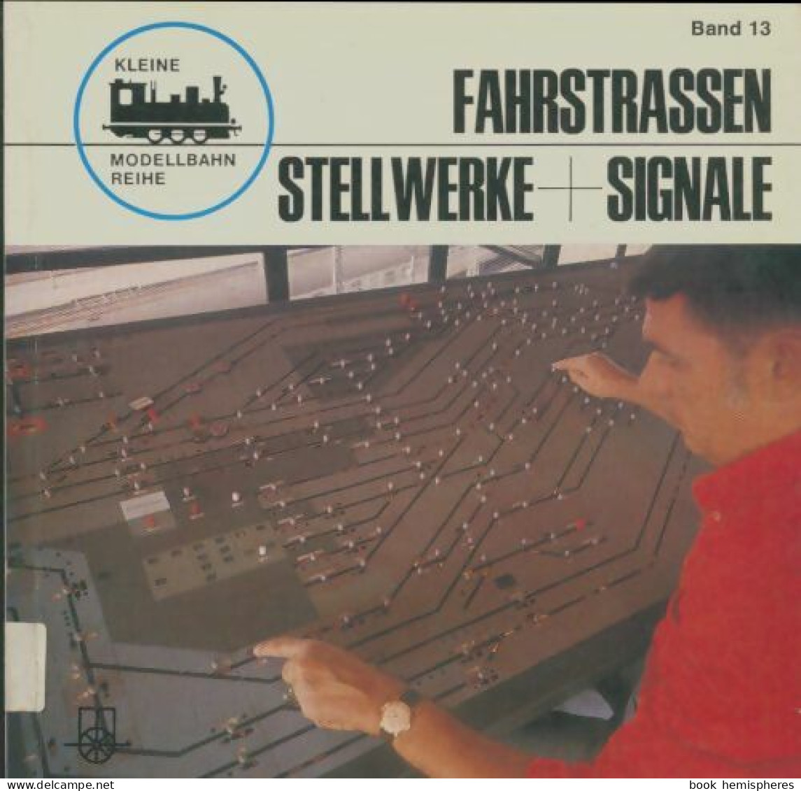 Fahrstrassen Stellwerke Signale (1974) De Jürgen Duensing - Modelbouw