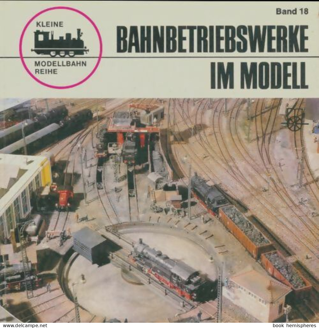 Bahnbetriebswerke Im Modell (1977) De Hans-Jozchim Spieth - Modélisme