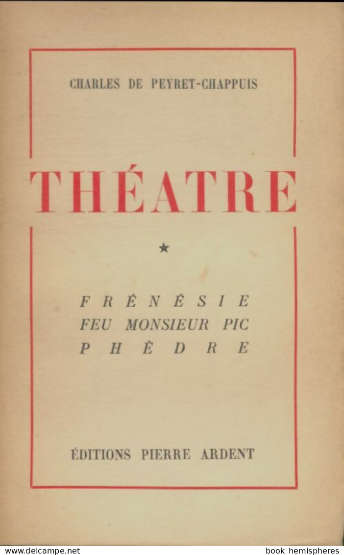Théâtre Tome I (1945) De Charles De Peyret-Chappuis - Otros & Sin Clasificación