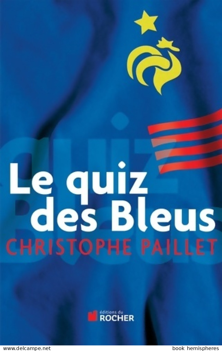 Le Quiz Des Bleus (0) De Christophe Paillet - Sport