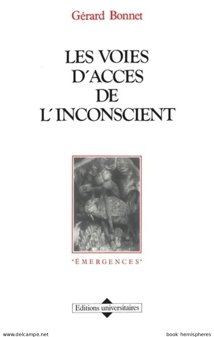 Les Voies D'accès De L'inconscient (2004) De Gérard Bonnet - Psychologie/Philosophie