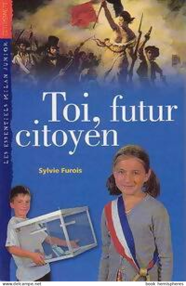 Toi, Futur Citoyen (2000) De Sylvie Furois - Politique