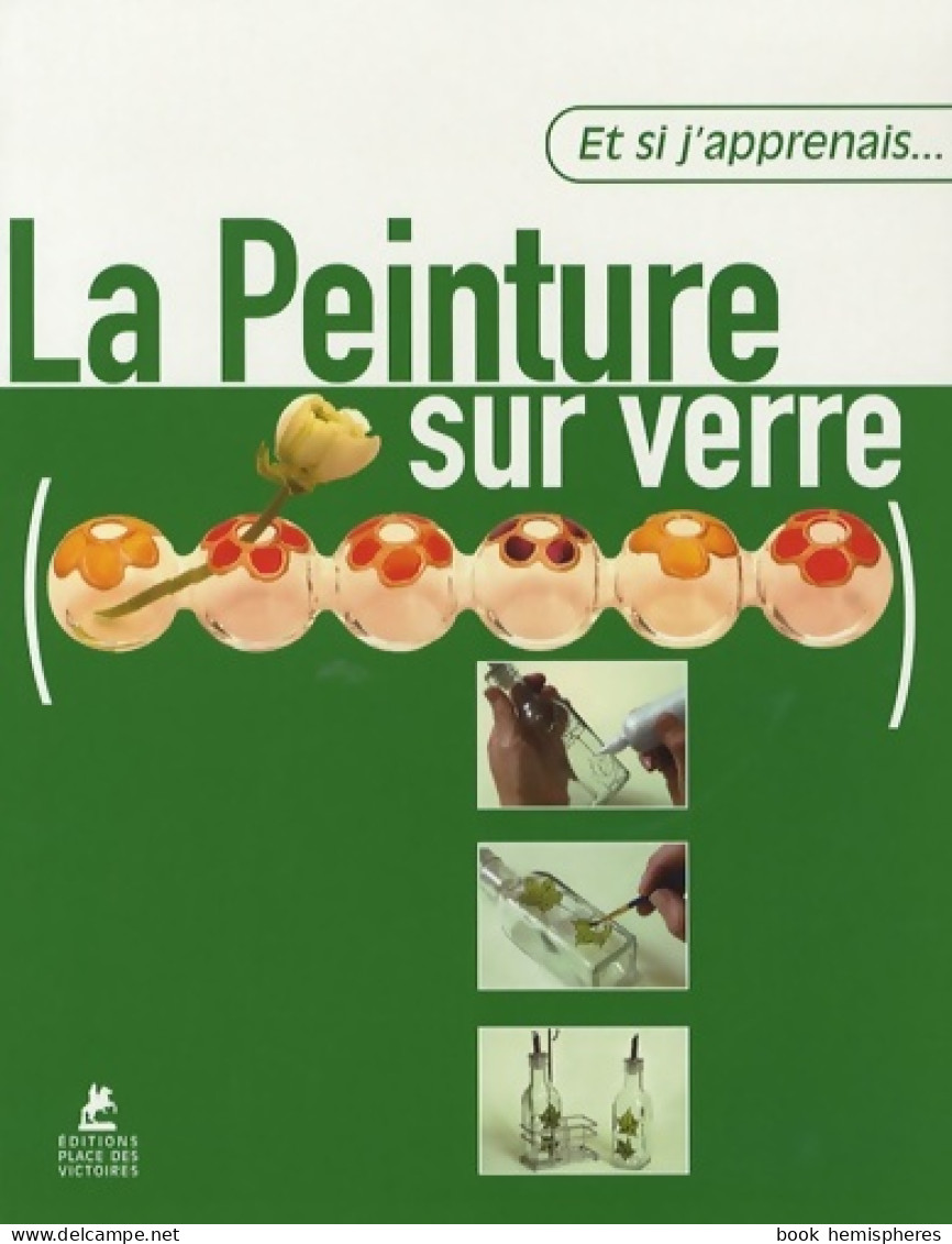 Et Si Apprenais Peinture Verre (2007) De Collectif - Non Classificati