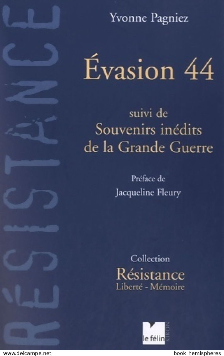 Evasion 44 / Souvenirs Inédits De La Grande Guerre (2010) De Yvonne Pagniez - Weltkrieg 1939-45