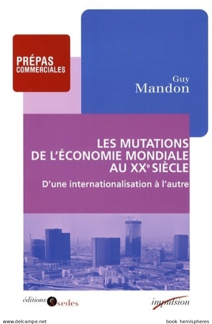 Les Mutations De L'économie Mondiale Au XXe Siècle (2007) De Guy Mandon - Über 18