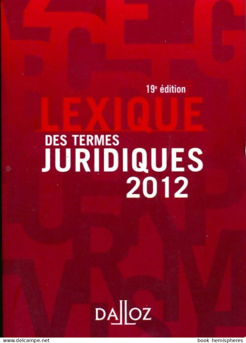 Lexique Des Termes Juridiques 2012 (2011) De Serge Guinchard - Droit