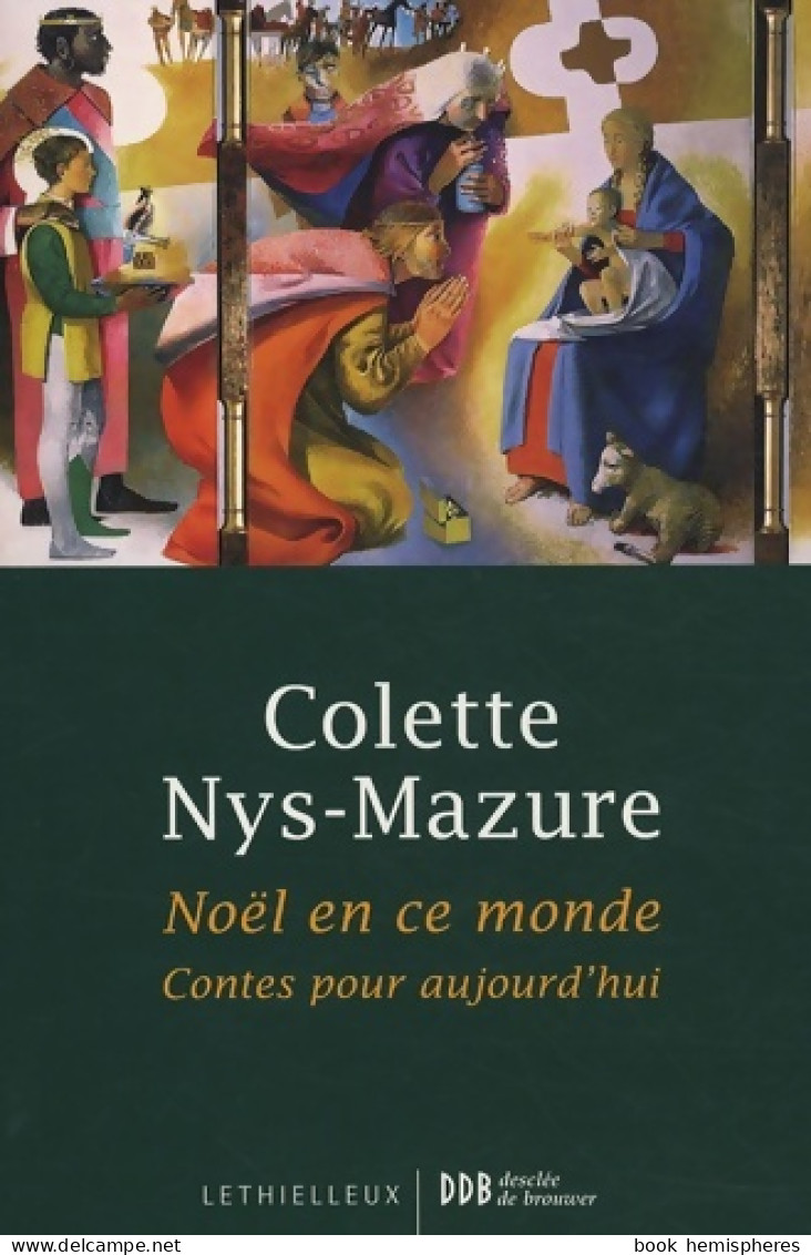 Noël En Ce Monde : Contes Pour Aujourd'hui (2009) De Colette Nys-Mazure - Godsdienst